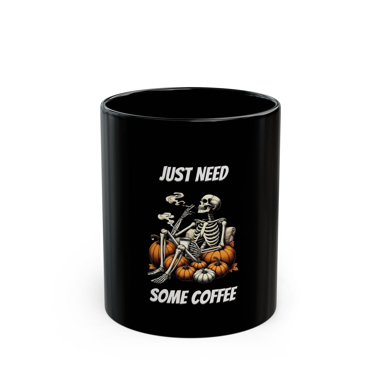 Just Need Some Coffee Black Mug