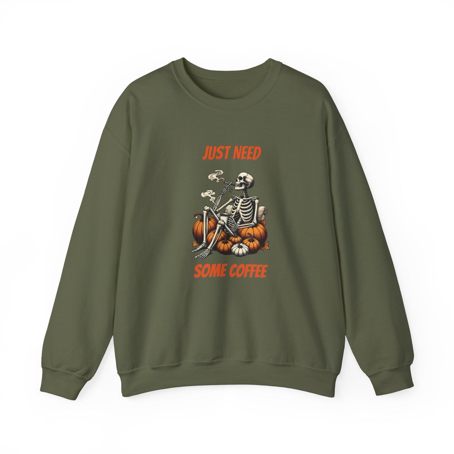 Just Need Some Coffee Sweatshirt