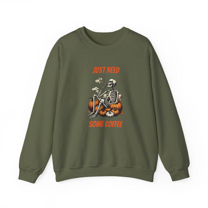 Just Need Some Coffee Sweatshirt